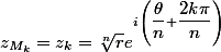 z_{M_{k}}=z_k=\sqrt[n]{r}e^{i\left(\dfrac{\theta}{n}+\dfrac{2k\pi}{n}\right)}